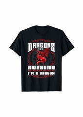 Dragons Are Awesome - I Am Awesome - I Am a Dragon Apparel T-Shirt