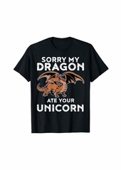 Sorry My Dragon Ate Your Unicorn TShirt | Funny Dragon Shirt