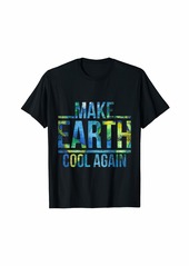 Make Earth Cool Again Earth Day T-Shirt