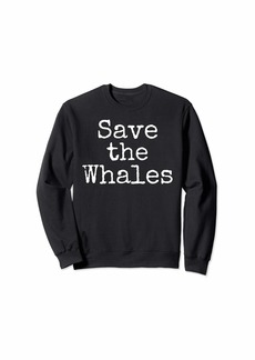 Earth Save the Whales Sweatshirt Ocean Conservation Crewneck Women