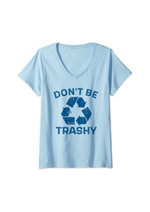 Womens Earth Day Don't Be Trashy Recycle Save Our Planet V-Neck T-Shirt