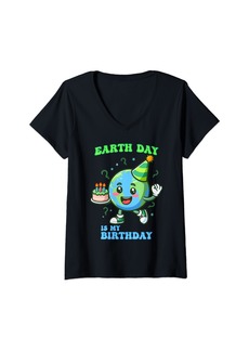 Womens Earth Day Is My Birthday Happy Earth Day Environment Party V-Neck T-Shirt