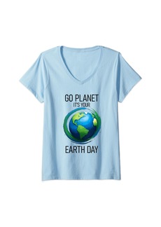 Womens Go Planet Its Your Earth Day Happy Earth Day cool earth Day V-Neck T-Shirt