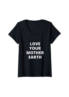 Womens Loving Mother Earth: Earth Day Tribute V-Neck T-Shirt