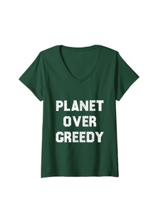 Womens Planet Over Greedy Save The Earth Climate Change Earth Day V-Neck T-Shirt