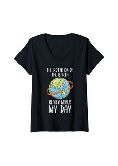 Womens The Rotation Of The Earth Really Makes My Day Gift Idea Tees V-Neck T-Shirt