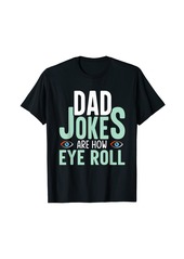 ECCO Dad Jokes are how Eye Roll Dads Jokes T-Shirt