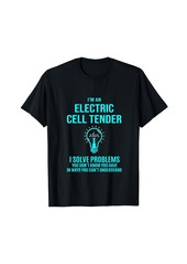 Electric Cell Tender - I Solve Problems T-Shirt