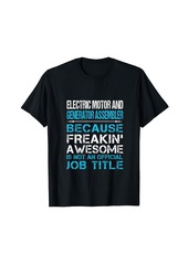 Electric Motor And Generator Assembler - Freaking Awesome T-Shirt