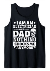Electrician and Dad nothing scares me Lineman Circuit Cable Tank Top