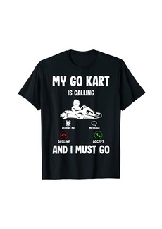 Electric My go kart is calling - go kart T-Shirt