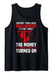 Support Your Local Pole Dancer Funny Electric Lineman Tee Tank Top