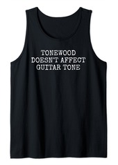 Electric Tonewood Doesn't Affect Guitar Tone Guitarist Sarcasm Funny Tank Top