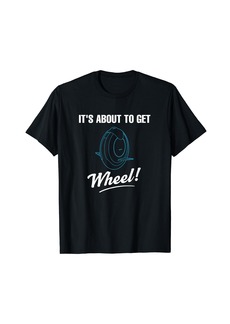 Unicyclist electric unicycle funny about to get wheel T-Shirt