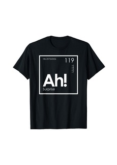 Ah! The Element of Surprise Funny Periodic Table T-Shirt