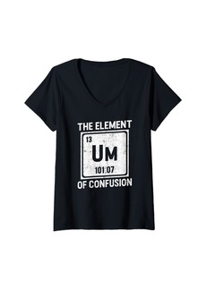Womens Um The Element Of Confusion Humorous Periodic Table V-Neck T-Shirt