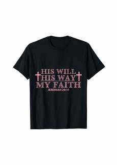 Express His Will His Way My Faith Unisex T-shirt - Jeremiah 29:11