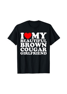 Express I Love My Beautiful Brown Cougar Girlfriend T-Shirt