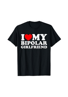 Express I Love My Bipolar Girlfriend T-Shirt