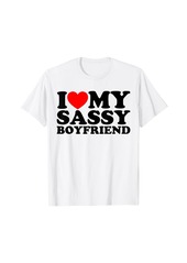 Express I Love My Sassy Boyfriend T-Shirt