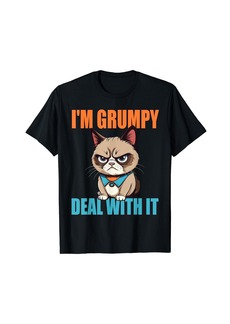 I'm Grumpy Deal With It. Funny Cat. Express Your Inner Grump T-Shirt