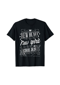 Ezekiel 36 26 New Heart New Spirit Tshirt T-Shirt