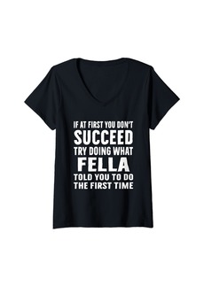 Womens Try Doing What Fella Told Funny Fella Shirt V-Neck T-Shirt