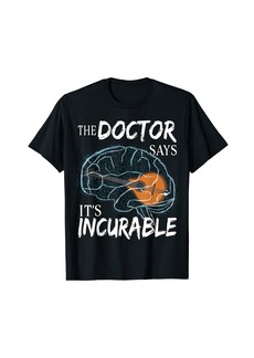 Folk Clothing Mandolin Player Brain The Doctor says it's Incurable T-Shirt