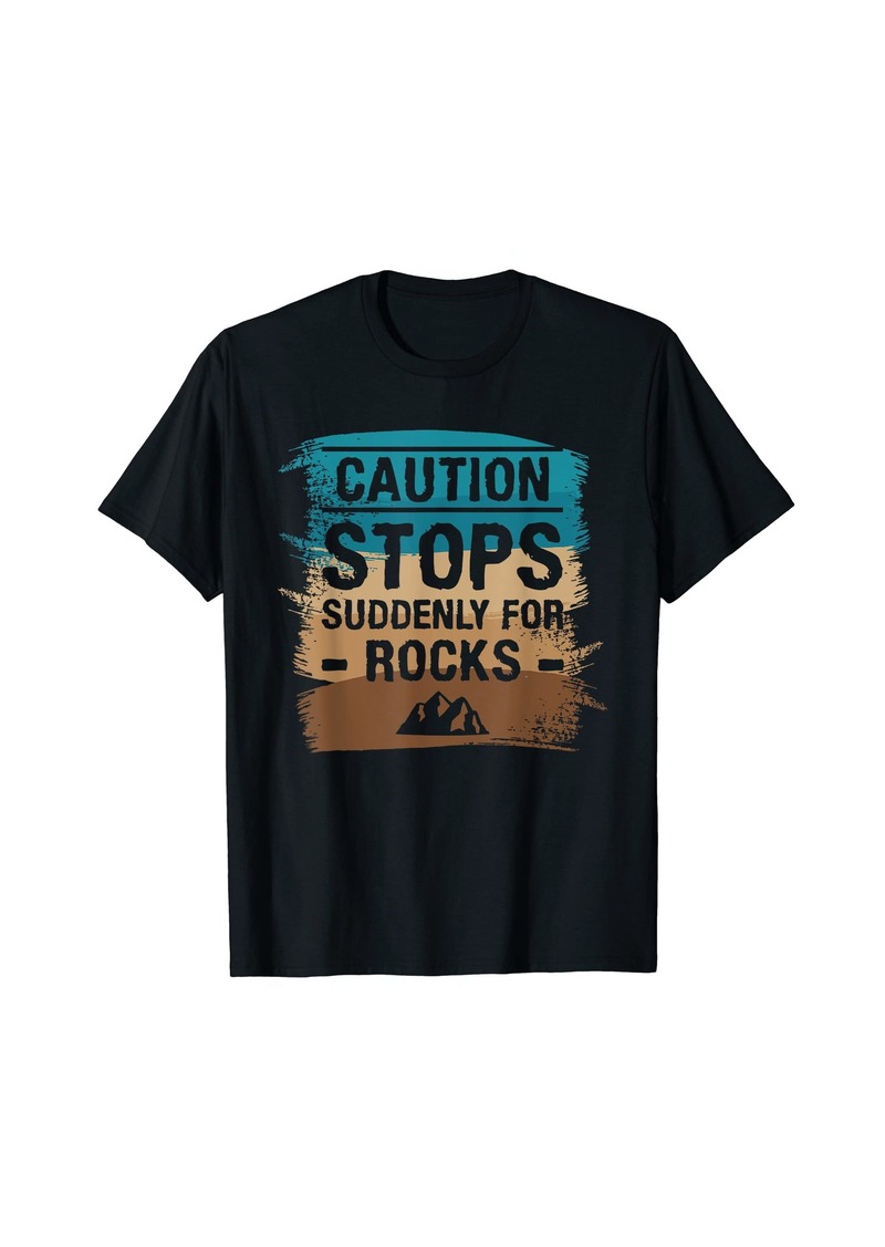 Fossil Caution Stops Suddenly For Rocks Paleontology T-Shirt