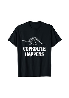 Coprolite Happens Fossil Hunter Paleontology Geology Humor T-Shirt