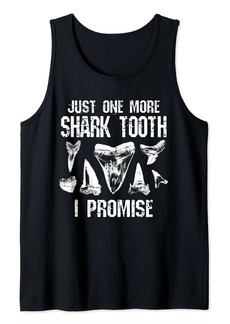 Fossil Teeth Just One More Shark Tooth I Promise Funny Joke Tank Top