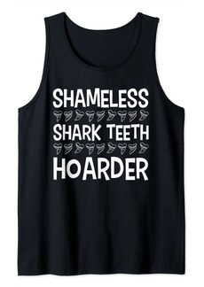 Fossil Teeth Shameless Shark Teeth Hoarder Tooth Hunter Tank Top