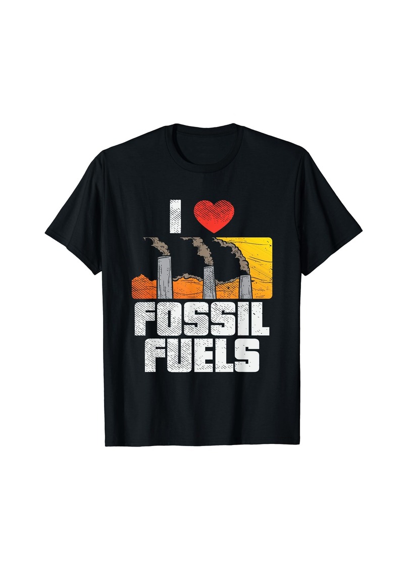 I Love Fossil Fuels T-Shirt