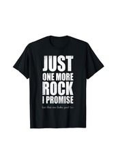 Fossil Rockhounds Gear Just One More Rock Rockhounding Minerals T-Shirt