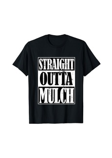 Fossil Straight Outta Mulch Funny Gardening Funny Homesteading T-Shirt