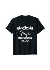 FRYE Family Vacation Camping Group Trip Mountain 2022 T-Shirt