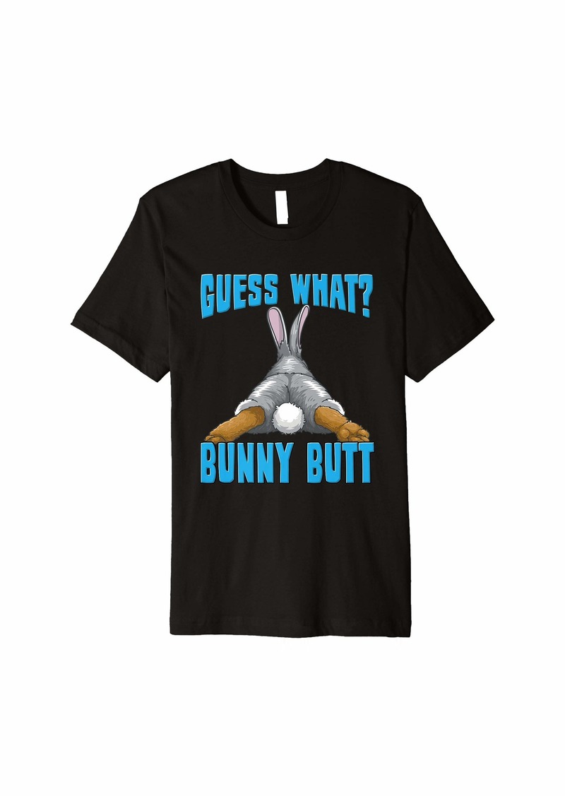 Funny Guess What? Bunny Butt Rabbit Lovers Gift Premium T-Shirt