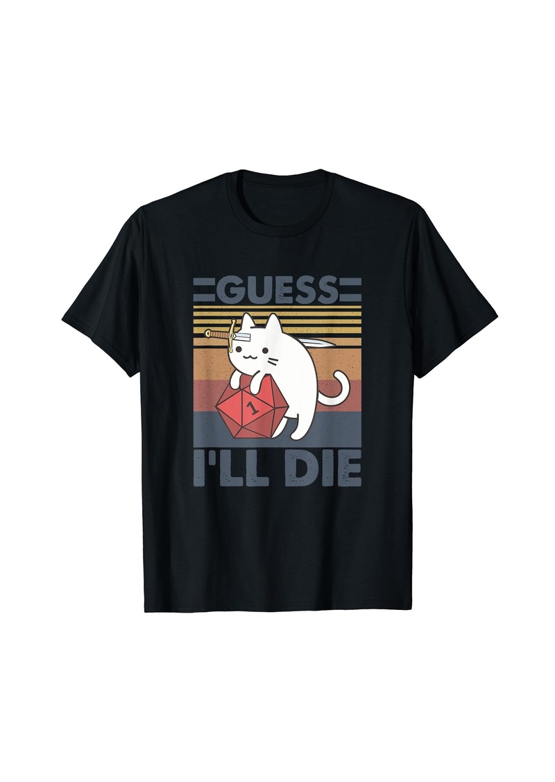 Guess I'll D!e Funny Lover Cat Apparel T-Shirt