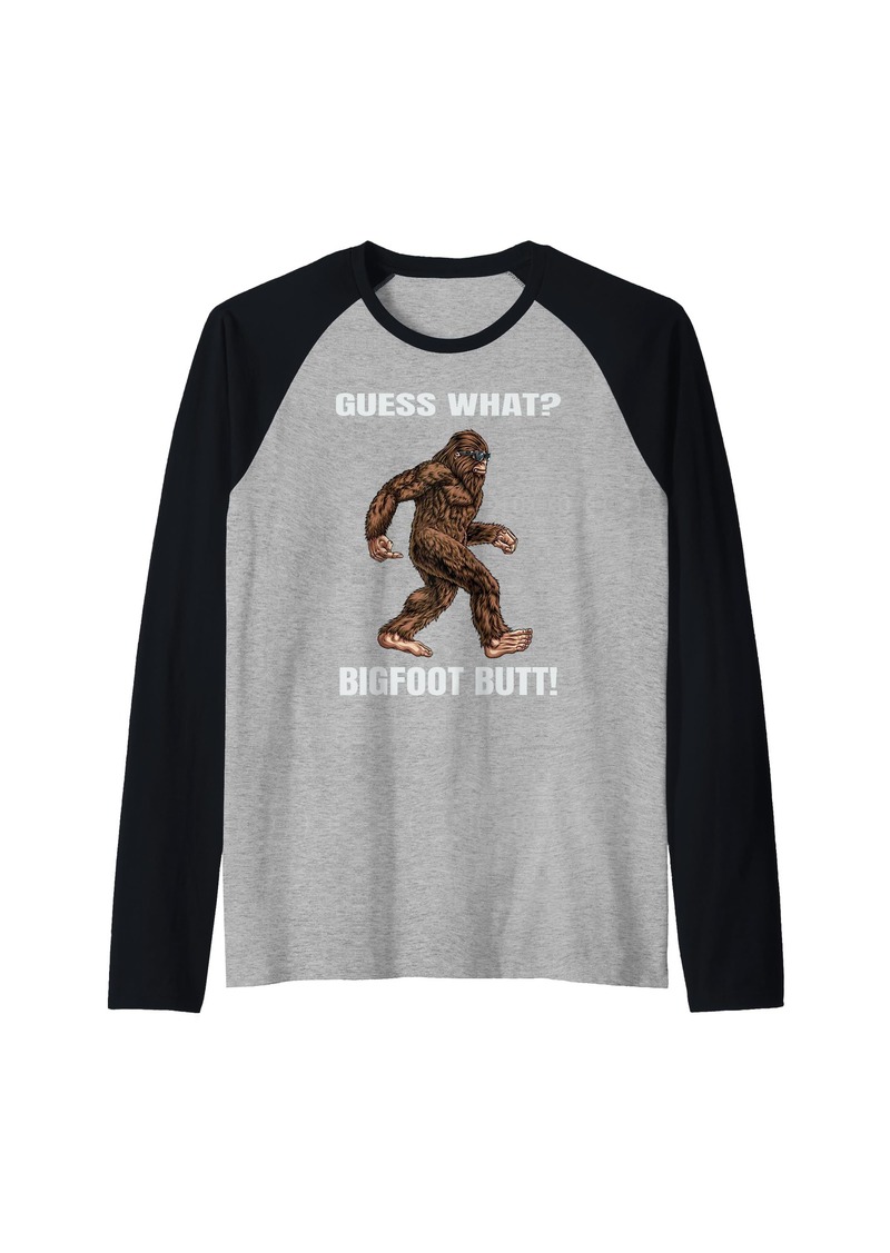 Guess What Bigfoot Butt Funny Raglan Baseball Tee