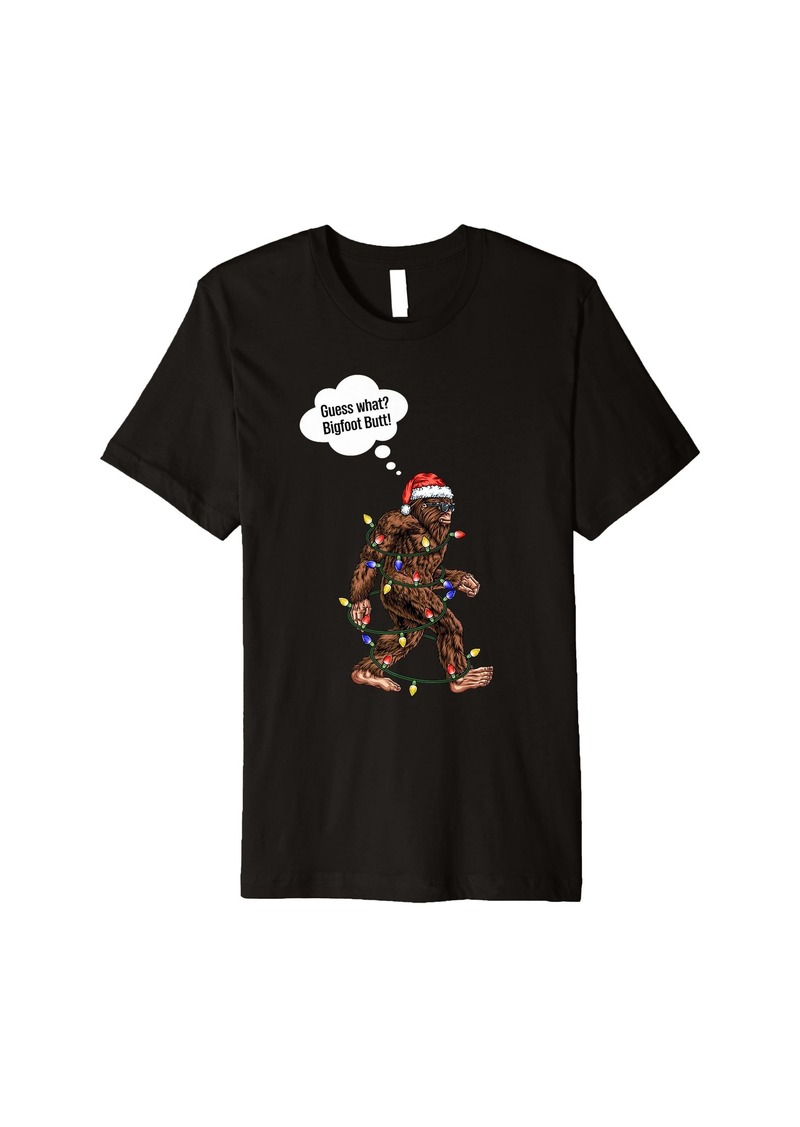 Guess What Bigfoot Butt Funny Sasquatch Christmas Premium T-Shirt