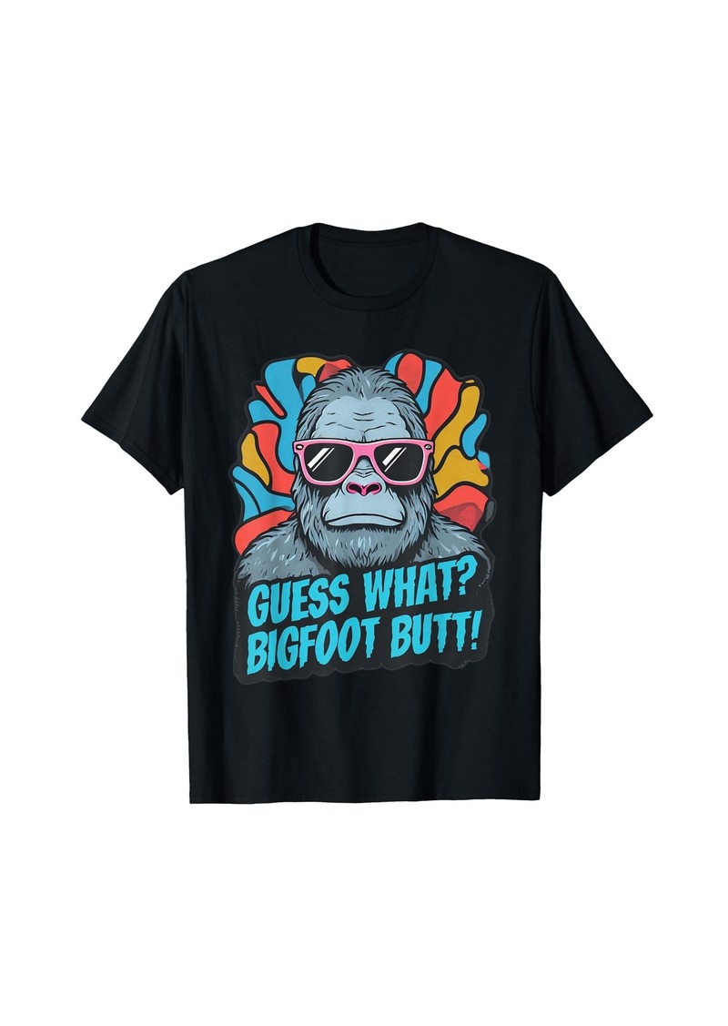 Guess What Bigfoot Butt Funny Sasquatch T-Shirt