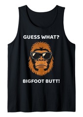 Guess What Bigfoot Butt Funny Tank Top