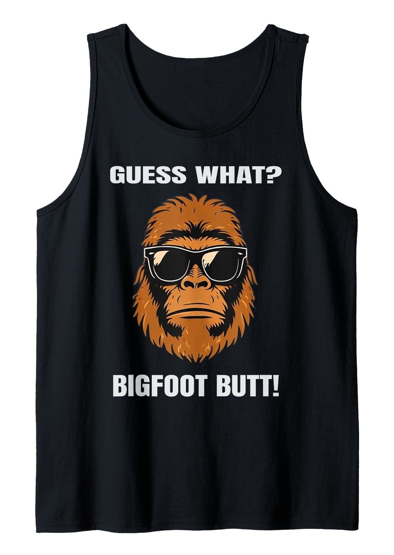 Guess What Bigfoot Butt Funny Tank Top