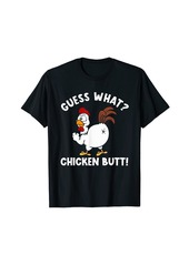 Guess what Chicken Butt - Chicken butt T-Shirt