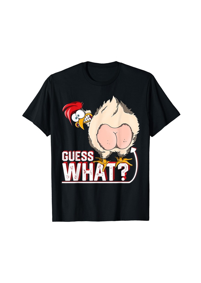 Guess What? Chicken Butt - Chicken Lover Farm Tee T-Shirt