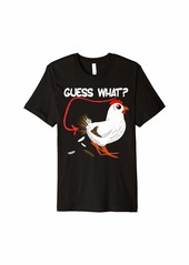 Guess What? Chicken Butt! - Funny Men´s & Women´s Original Premium T-Shirt