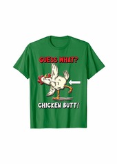 Guess What? Chicken Butt! - Funny T-Shirt