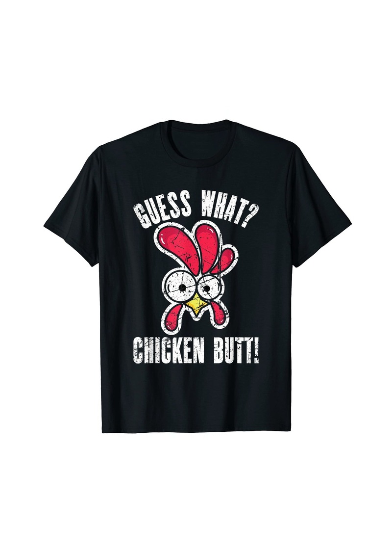 Guess What Chicken Butt | Distressed Funny Chicken T-Shirt