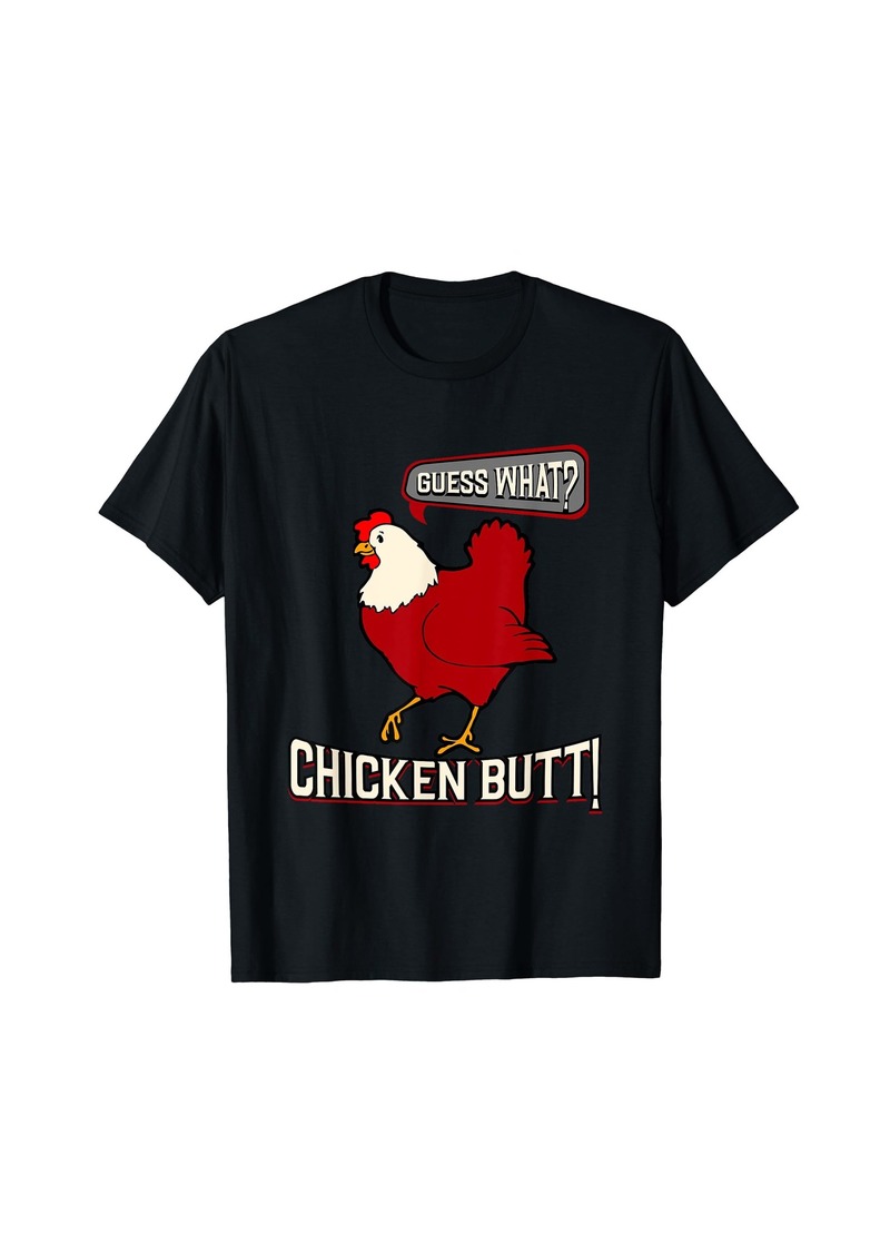 Guess What? Chicken Butt! Funny Chicken Farm Lover T-Shirt
