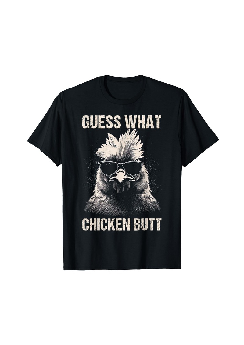 Guess What Chicken Butt Funny Chicken T-Shirt